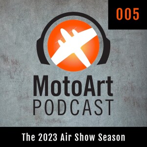 The 2023 Air Show Season | Ep 005