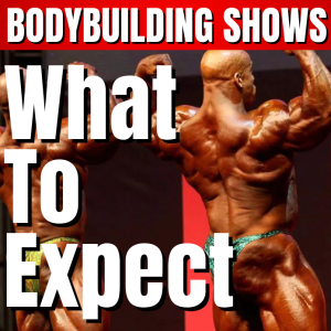 Bodybuilding Show Tips & Advice