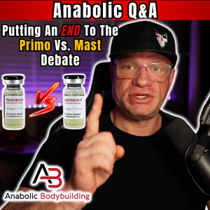 Should Primo & Mast Even Be Compared? Should You PCT? Does The Injection Site Increase Absorption?