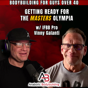 Bodybuilding For Guys Over 40 - IFBB Pro Vinny Galanti