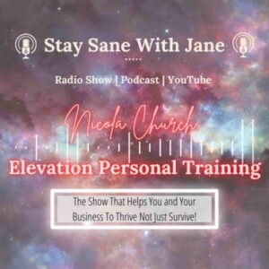 ”Get Stronger & Ditch Yo-Yo Dieting for Good!” with Nicola Church - Elevation Personal Training | Stay Sane With Jane - EP30