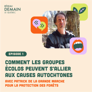 Épisode 1 : Comment les groupes écolos peuvent s’allier aux causes autochtones