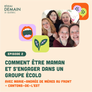 Épisode 2 : Comment être maman et s’engager dans un groupe écolo