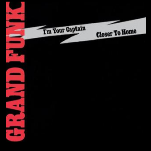 Grand Funk Railroad-I'm Your Captain(Closer to Home) Song Review