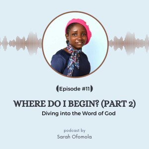 Where do I begin? Part 2 | Diving into the Word of God (And BIG ANNOUNCEMENT!!!)