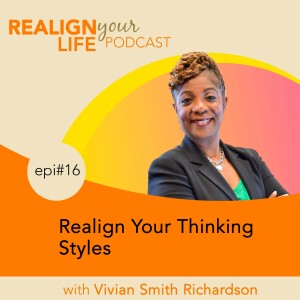 Episode 16 - Realign Your Thinking Styles