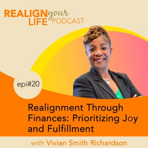 Episode 20 - Realignment Through Finances: Prioritizing Joy and Fulfillment