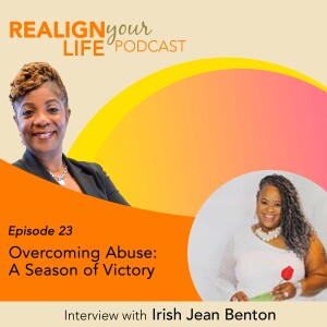 Episode 23 - Overcoming Abuse: A Season of Victory with Irish Jean Benton