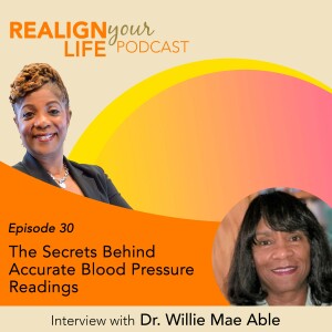 Episode 30 - The Secrets Behind Accurate Blood Pressure Readings with Dr. Willie Mae Abel