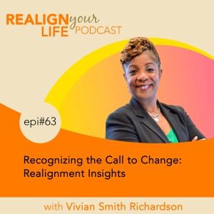 Episode 63 - Recognizing the Call to Change: Realignment Insights