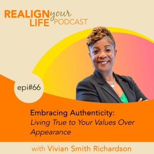 Episode 66 - Embracing Authenticity: Living True to Your Values Over Appearance