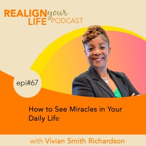 Episode 67 - How to See Miracles in Your Daily Life