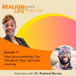 How Accountability Can Transform Your Spiritual Journey: Insights with Dr. Rashard Barnes