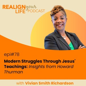 Modern Struggles Through Jesus' Teachings: Insights from Howard Thurman