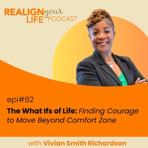 The What Ifs of Life: Finding Courage to Move Beyond Comfort Zone