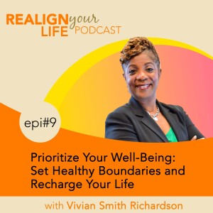 Episode 9 - Prioritize Your Well-Being: Set Healthy Boundaries and Recharge Your Life