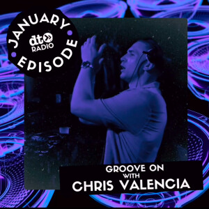 Groove On With Chris Valencia - January 2025