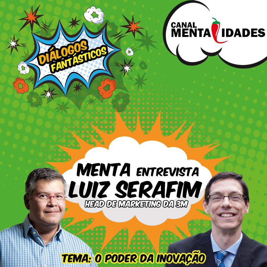 Diálogos Fantásticos - O Poder da Inovação - Luiz Serafim - Head de Marketing 3M