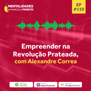 #110 - Empreender na Revolução Prateada, com Alexandre Correa