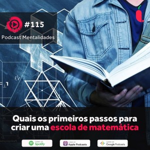#115 - Quais os primeiros passos para criar uma escola de matemática