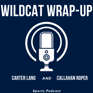 Wildcat Wrap-Up With Alex Henry, Dalton Bowles, and Evan Robertson