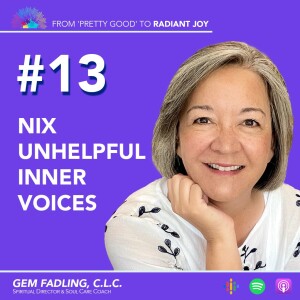 From ”Pretty Good” to RADIANT JOY Podcast EP 13: Gem Fadling