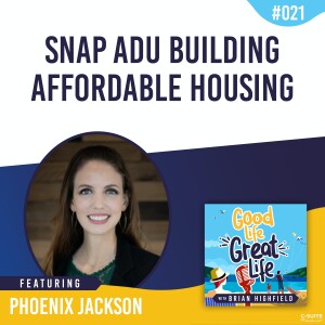 Ep 021: Snap ADU Building Affordable Housing