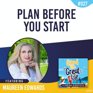 Ep 027: Plan Before You Start