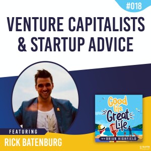 Ep 018: Venture Capitalists and Startup Advice