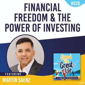 Ep 028: Financial Freedom and the Power of Investing