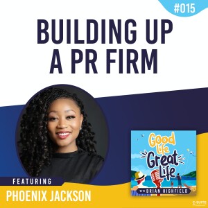 Ep 015: Building Up A PR Firm