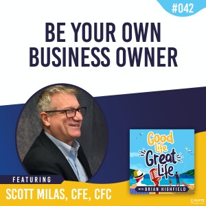 Ep 042: Be Your Own Business Owner