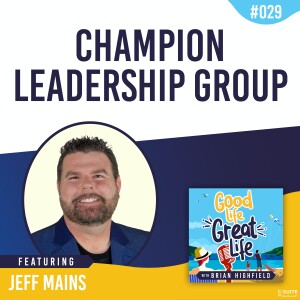 Ep 029: Champion Leadership Group