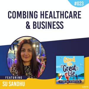 Ep 023: Combing Healthcare and Business