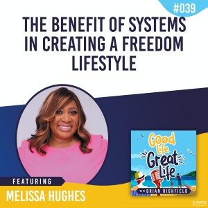 Ep 039: The Benefit of Systems in Creating a Freedom Lifestyle