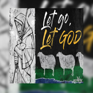 Let Go, Let God - Good
