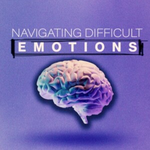 Navigating Difficult Emotions Wk.5 | Fear