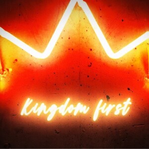 Kingdom First Pt.1