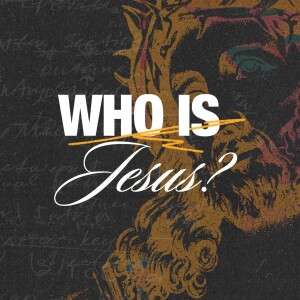 Who Is Jesus: WK7 Light of the World