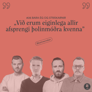 #26 Bara ég og strákarnir - Ágúst, Árni, Hörður og Þorsteinn