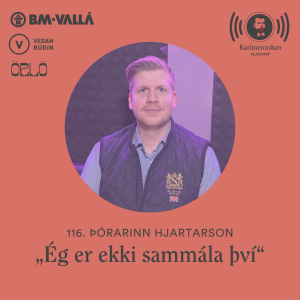 116. „Ég er ekki sammála því“ - Þórarinn Hjartarson