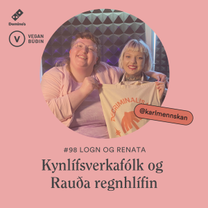 #98 Kynlífsverkafólk og Rauða regnhlífin - Logn og Renata