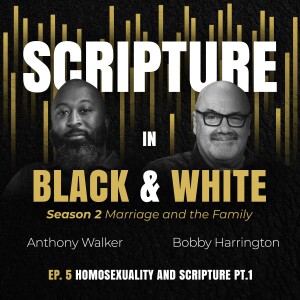 S2 Ep. 5 Homosexuality and Scripture Pt.1