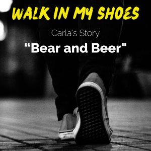 Bear and Beer - Carla’s Story