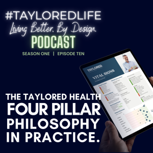 #010 The TAYLORED HEALTH Four Pillar PHILOSOPHY in practice