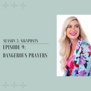 Dangerous Prayers |  S5 Ep. 9