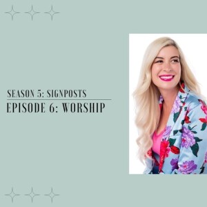 Worship | S5 Ep. 6