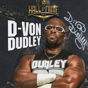 Episode 7 w/ D-Von Dudley (Dudley Boyz)