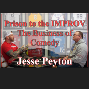 NTRVW#43. Prison to the IMPROV: The Business of Comedy, Jesse Peyton (Part 2)