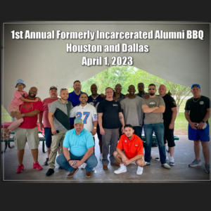 1st Annual Formerly Incarcerated BBQ, Houston and Dallas Texas